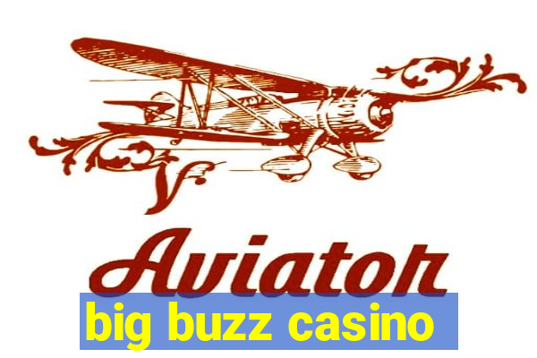 big buzz casino